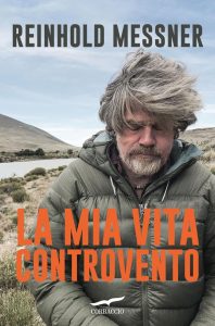 Reinhold Messner, La mia vita controvento