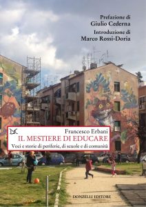 Francesco ErbaniIl mestiere di educare Voci e storie di periferie, di scuole e di comunità